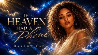 Heaven feels too far ... 💛 | Haylow Rae - If Heaven Had a Phone #NewMusic #ChristianRnB