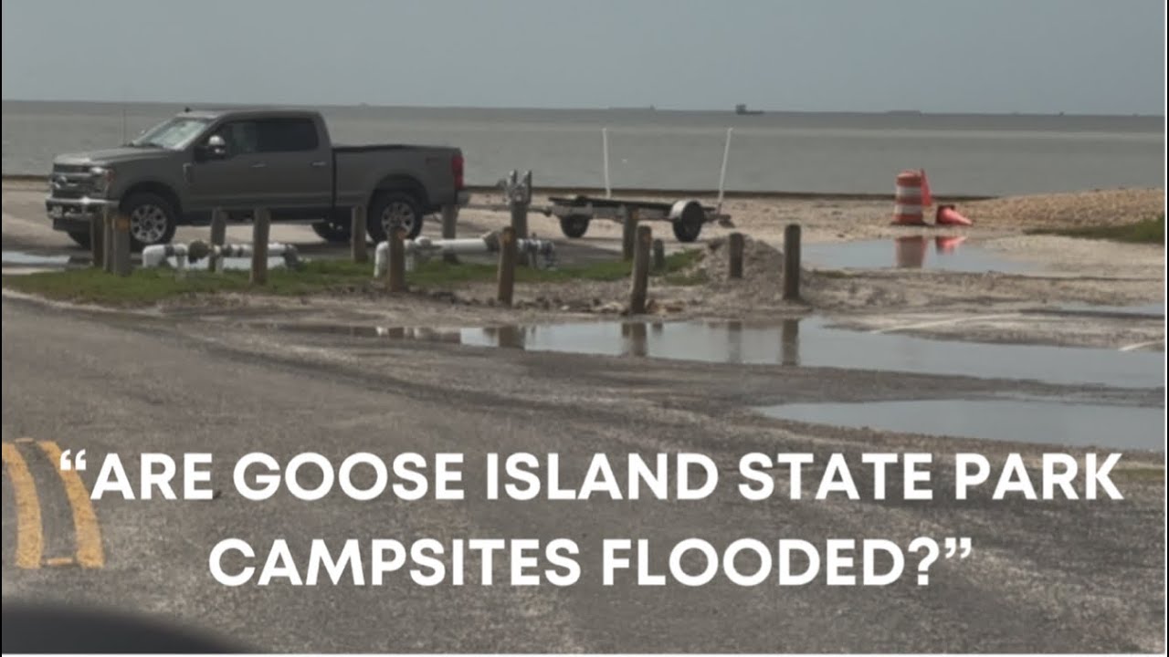 “Are Goose Island State Park Campsites Flooded?”