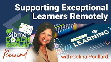 S01E31 | Supporting Exceptional Learners Remotely with Colina Poullard | Sibme Coach Replay Show