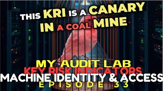 EP 33 Machine Identities & Sensitive Data Access | MyAuditLab