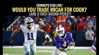 #DallasCowboys Fish Report Live: Would You Trade Micah to Bills for RB Cook and 3 First-Round Picks?
