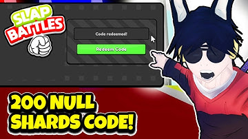 NEW CODE For 200 NULL SHARDS in SLAP BATTLES! [ROBLOX]