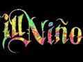 Ill Niño - All I Ask For