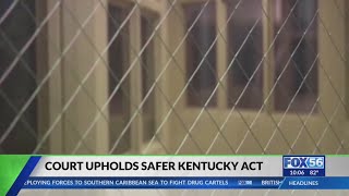Court upholds Safer Kentucky Act