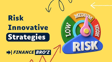 Rethinking Investment Risk: Innovative Strategies to Evaluate Potential