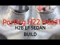 H2B Ef sedan build porting H22 Head