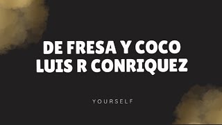 De Fresa y Coco🍓🥥 - Dareyes de la Sierra, Edgardo Nunez y Luis R. Conriquez