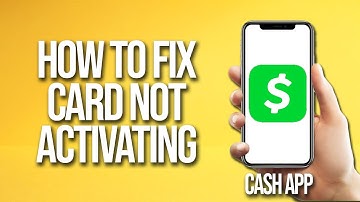 How To Fix Cash App Card Not Activating