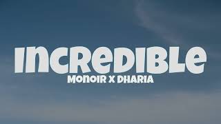 Monoir x Dharia   Incredible (Lyrics)