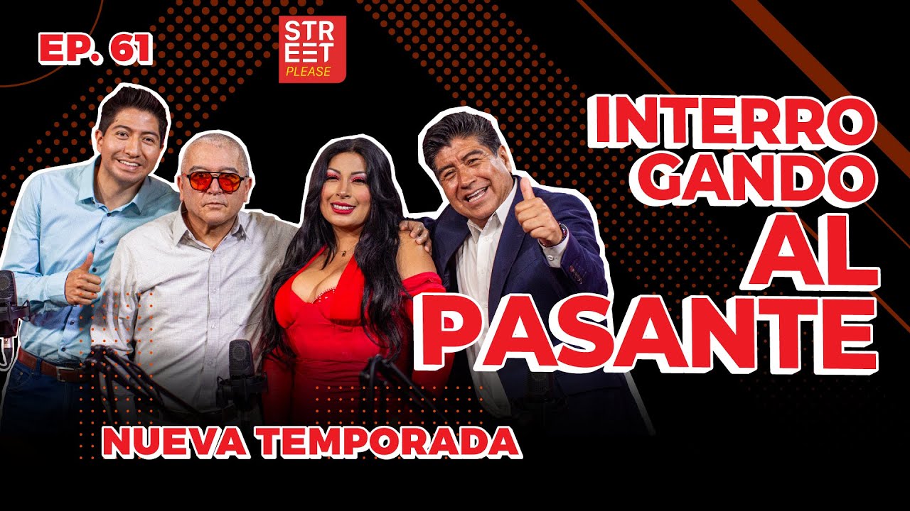 INTERROGANDO AL PASANTE | Street Please 2.0. | EP. 61