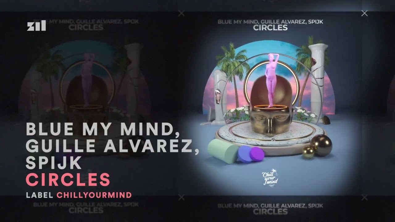 Watch blue my mind, Guille Alvarez, Spijk - Circles on YouTube Watch blue my mind, Guille Alvarez, Spijk - Circles on YouTube