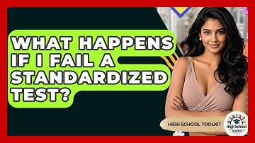 What Happens If I Fail A Standardized Test? - High School Toolkit
