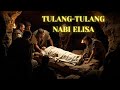Tulang-Tulang Elisa yang Menghidupkan Orang Mati-The Bones of Elisha That Brought a Dead Man to Life