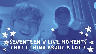 SEVENTEEN V LIVE MOMENTSTHAT I THINK ABOUT 3