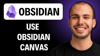 How To Use Obsidian Canvas [2026 Guide]