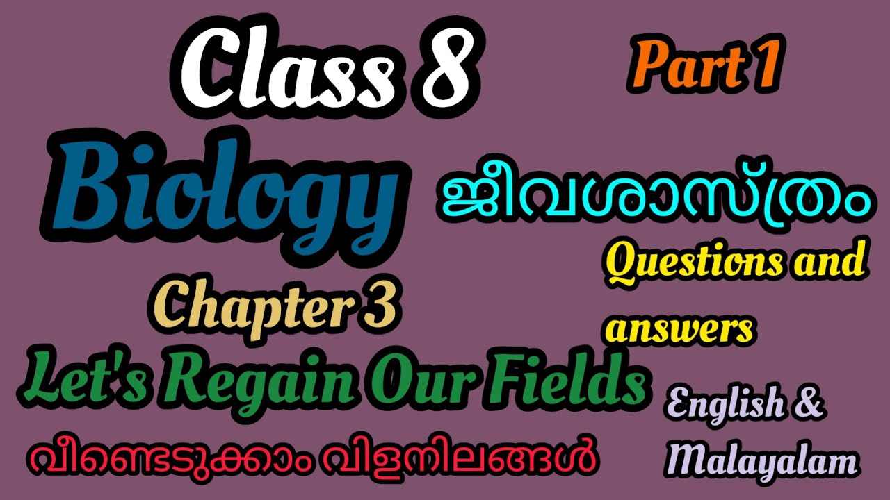 Scert Class 8/Biology Chapter 3/Let's Regain Our Fields Part 1/English