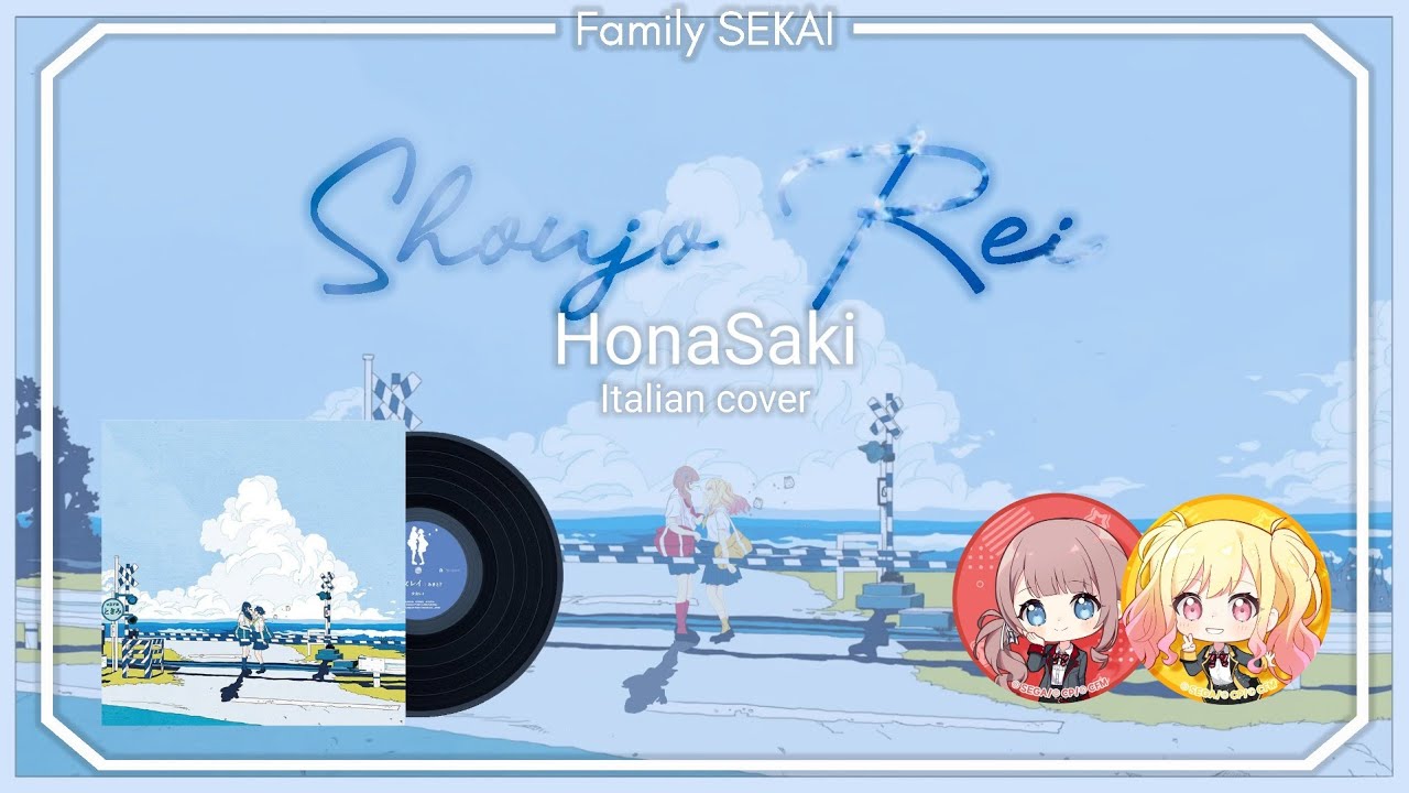 Shoujo Rei || HonaSaki italian Cover || By FamilySEKAI