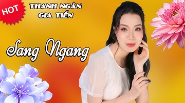 Sang Ngang - Thanh Ngân, & Gia Tiến