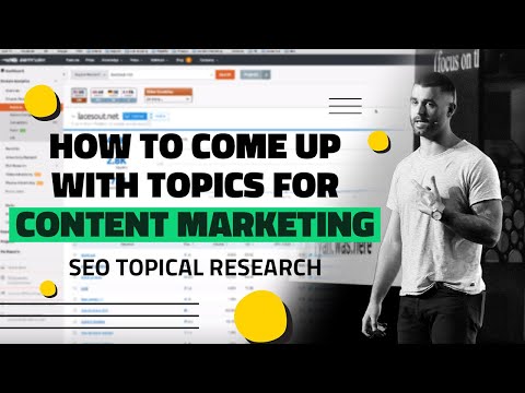 How to Come Up With Topics for Content Marketing - SEO Topical Research