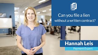 Can you file a Mechanics Lien without a written contract? [A guide to every state]