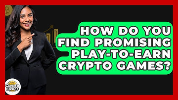 How Do You Find Promising Play-to-Earn Crypto Games? - CryptoBasics360.com