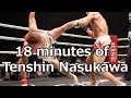 18 minutes of tenshin nasukawa  kickboxing highlights