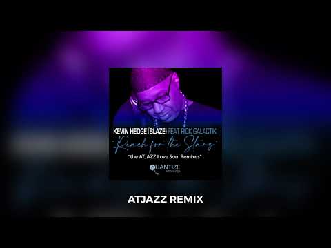 Kevin Hedge — Reach For The Stars (Atjazz Love Soul Vocal Remix) - Kevin Hedge (Blaze), Rick Galactik, Atjazz