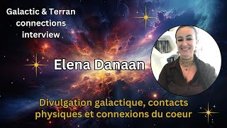 Divulgation Galactique Contacts Physiques Et Connexions Du Coeur Discussion Avec Elena Danaan