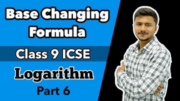 Base Changing Formula | Logarithm | Part 6