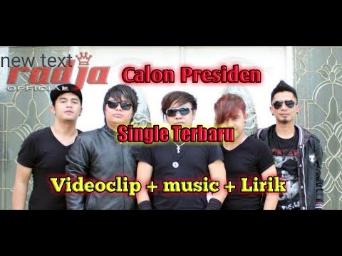 Lagu terbaru Radja Band - Calon Presiden (videoclip+musik+lirik) Pilpres 2019