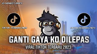 GANTI GAYA KO DI LEPAS DI PUTAR DONG VIRAL TIKTOK 2023