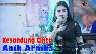 Kesandung Cinta | Anik Arnika | Arnika Jaya