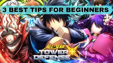 3 BEST TIPS for BEGINNERS in All star tower defense X.