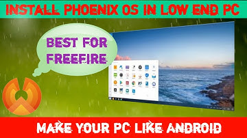 Install Phoenix OS in Low End PC | Make Your PC Like Android | Best Android OS for FreeFire