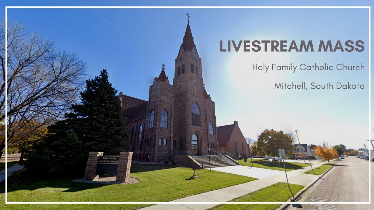 Holy Family Catholic Church Mitchell, SD Livestream YouTube