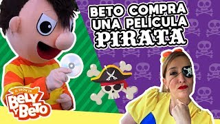 Beto Compra una Película Pirata  Bely y Beto