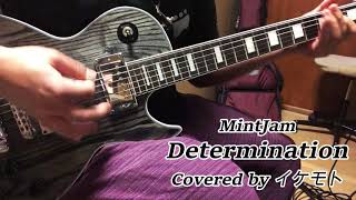 MintJam『Determination』GuitarCovered by イケモト