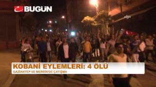 GAZİANTEP'TE KOBANİ GERİLİMİ: 4 ÖLÜ