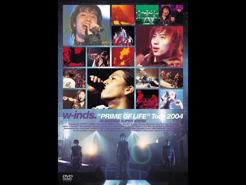 W Inds Live Tour 2004 PRIME OF LIFE HD Sub In Chinese