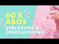 60 Tausend Abonnements! Verlosung und Überraschung für euch!