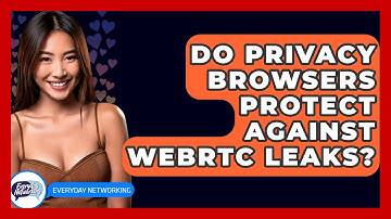 Do Privacy Browsers Protect Against WebRTC Leaks? - Everyday-Networking