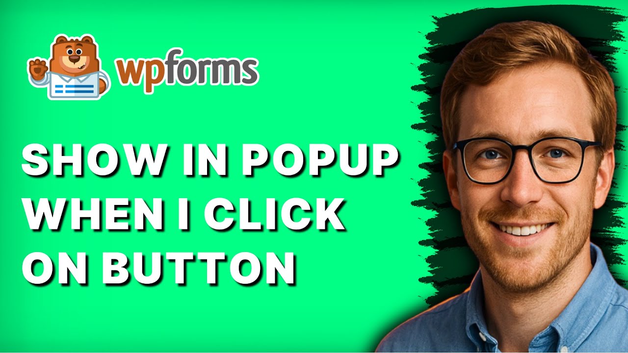 How to Show Wpforms in Popup When I Click on Button [2026 Full Guide]