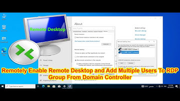 How to Remotely Enable Remote Desktop and Add Multiple Domain Users to Remote Desktop From Domain