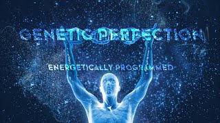 Genetic Perfection - Correct Flaws And Imperfections (Energetically Programmed)