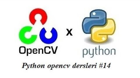 Python opencv dersleri #14 sınır belirleme countorus bulma işlemi