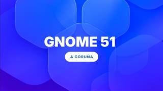 GNOME 51 “A Coruña | #linux #gnome  #opensource #ubuntu #debian