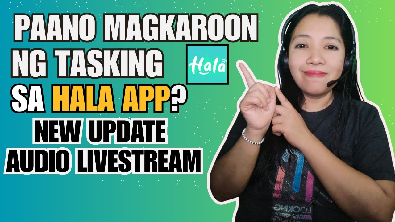 HALA APP: Paano kumita at magkaroon ng tasking sa hala app? new update audio livestream earning app