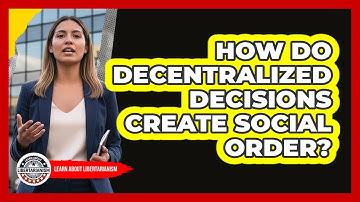 How Do Decentralized Decisions Create Social Order?