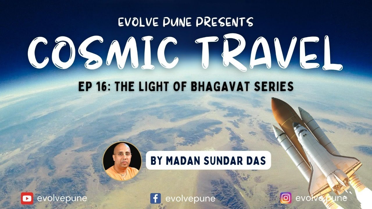 Ep 16 | Cosmic Travel -1 | By Madan Sundar Das