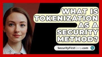 What Is Tokenization As A Security Method? - SecurityFirstCorp.com